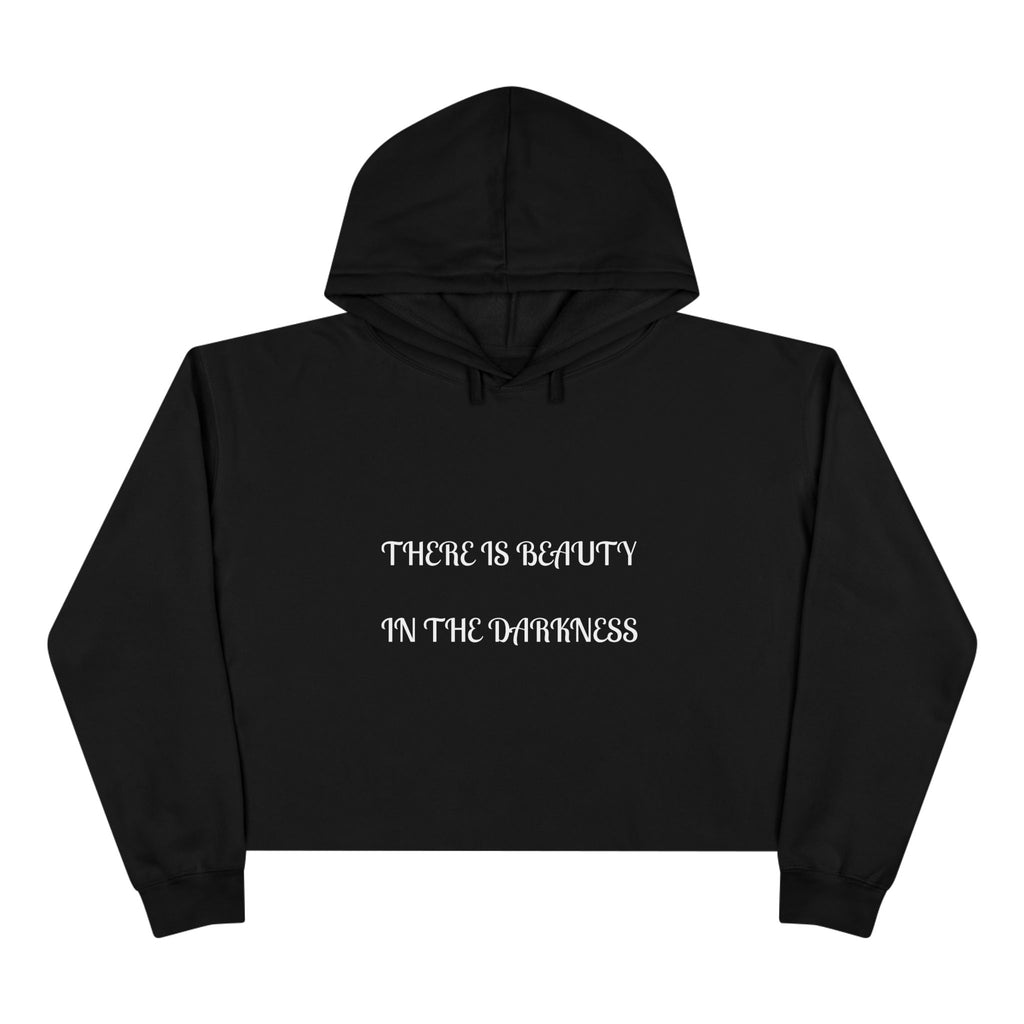 Cropped Hoodie — "There Is Beauty in the Darkness" Gothic Inspirational Crop Hoodie