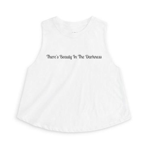 Crop Top — "There's Beauty In The Darkness" Inspirational Feminine Graphic